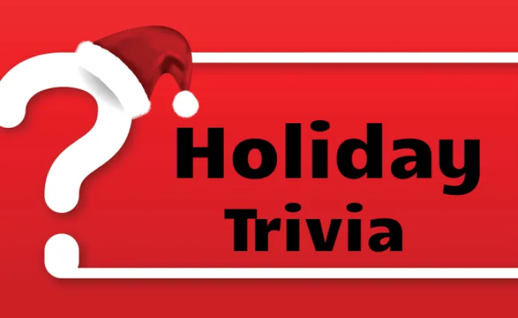 Holiday Trivia